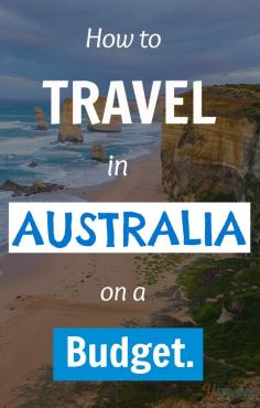 If you want to travel in Australia on a budget you need to read this post!