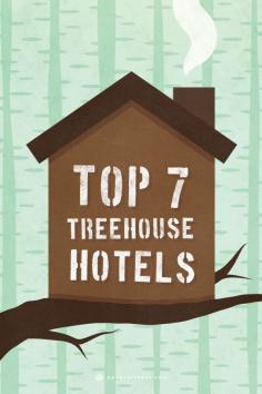 Did you love your treehouse as a kid as much as we did? We found 7 great treehouse hotels where you can relive you childhood fantasies!