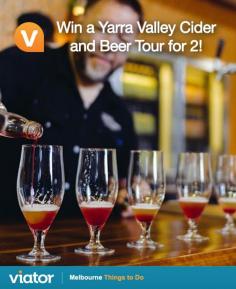 Enter our #Melbourne contest for a chance to win a Yarra Valley Cider abd Beer Tour for 2!