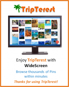 Enjoy TripTerest with Widescreen.
Browse thousands of Pins within Minutes.
You can definitely tell the different. Sit back & relax!

TripTerest helps you Collect, Organize & Share all things you love.

To pin your favorite things on the web, use the Pin It button 

Thanks for using TripTerest!