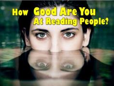 
                    
                        How Good Are You At Reading People?
                    
                