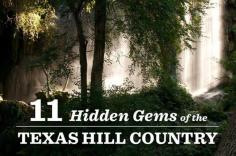 
                    
                        11 Hidden Gems of the Texas Hill Country
                    
                
