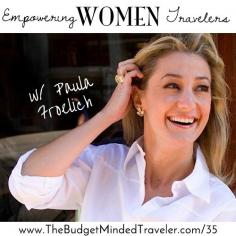 
                    
                        BMT 035 : Empowering Women Travelers with Yahoo Travel's Paula Froelich - The Budget-Minded Traveler
                    
                