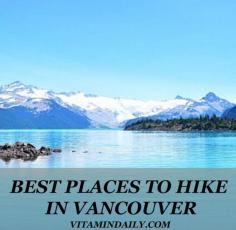 
                    
                        Best Places to Hike in Vancouver
                    
                