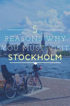 
                    
                        Top 5 Reasons Why You MUST Visit Stockholm
                    
                