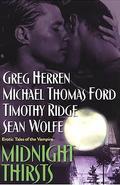 Hungry. Ruthless. Irresistibly erotic. Succumb to desire as dark and mysterious as the men featured in these four tales of sensual-and deliciously sinister-passion. Midnight Thirsts The Nightwatchers, by Greg Herren Aspiring actor Phillip Rutledge is looking only for a role in a local theater production when he finds something much more tempting in the arms of mysterious Kevin Lockhart. Yet what Kevin craves may be more than Phillip is willing to offer as he learns that one more night in the sensuous stranger's embrace may be his last. Carnival, by Michael Thomas Ford As chief mechanic for a traveling show, Joe Flanagan has found the perfect place to hide what has always set him apart-his desire for other men. But when a new attraction is added to the carnival, presided over by the seductive Mr. Star, Joe finds himself a player in a dangerous game that promises a kind of pleasure he's only dreamed of. The Vampire Stone, by Timothy Ridge Antiques dealer Roland Weir is thrilled with the chance to sell a valuable, ornately carved box dating back to the 1700s-but he's even more intrigued by the man who offers it, and the strange caveat that accompanies the object. Suddenly, the life Roland has known hangs in the balance as the necklace inside the box reveals the promise of unearthly power-and untold bliss. Vampire, Inc, by Sean Wolfe A typical boys' night out becomes an odyssey of pleasure when Chance Foster meets Christiano Montez, a newcomer to Denver. Startled to discover that the charismatic, otherworldly young man is a vampire, Chance is still willing to risk everything to hold onto his sensual new lover-even in the face of a rival vampire's deadly blood lust. Indulge in the forbidden pleasures of the vampire in this collection of lushly erotic stories that will make your blood run hot.
