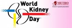 World #Kidney Day is an international #health campaign which is celebrated every year on the 2nd Thursday of March all across the world. This day was initiated by the joint committee of “International Society of #Nephrology and International Federation of Kidney Foundations”.

Read our blog on World Kidney Day and also see what Dr. Ashutosh Singh, Sr. Consultant - Urosciences and Dr. Rajesh Bansal, Sr.Consultant - Nephrology says on this occasion at the following link:

http://metrogroupofhospitals.blogspot.in/…/world-kidney-day…