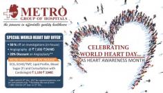 Metro Group of Hospitals, on the occasion of World Heart Day, is organizing Free Heart Screening Camp across all its locations: Noida, Preet Vihar, Naraina, Gurgaon, Lajpat Nagar, Jaipur (here it will be on 29 September - 1st Oct.), Haridwar, Meerut, Rewari tomorrow i.e., Sunday, 24th September 2017.