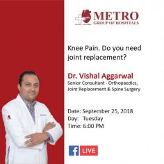 Join Us to know more about Knee Pain. Do you need joint replacement ? with #DrVishalAggarwal- Senior Consultant - Orthopaedics, Joint Replacement & Spine Surgery, Metro Hospitals & Heart Institute, Noida Sector-11, UP at on on 25 September 2018 at 06:00pm.

https://bit.ly/2xMe3QM