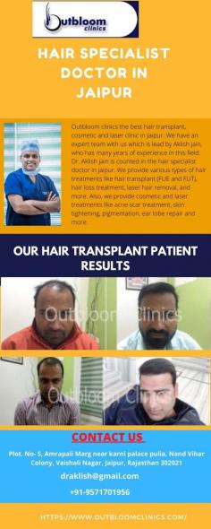 Dr Aklish jain is the best hair specialist doctor in jaipur in Vaishali Nagar, and Best Skin Specialist in india. Visit our site to learn more!

For more info visit here: https://www.outbloomclinics.com/