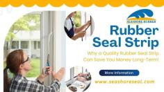 From energy savings and lower operating expenses to longer product life and reduced risk, the benefits of a high-quality Rubber Seal Strip are both immediate and cumulative. The right product choice—supported by the expertise of a true manufacturer like Qingdao Seashore Industrial Co., Ltd.—is the best long-term investment you can make for your equipment, facilities, or brand.